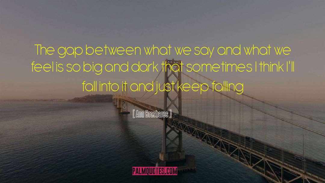 Just Fall Lol quotes by Ann Brashares