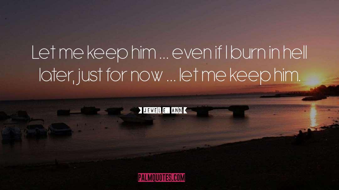 Just For Now quotes by Jewel E. Ann