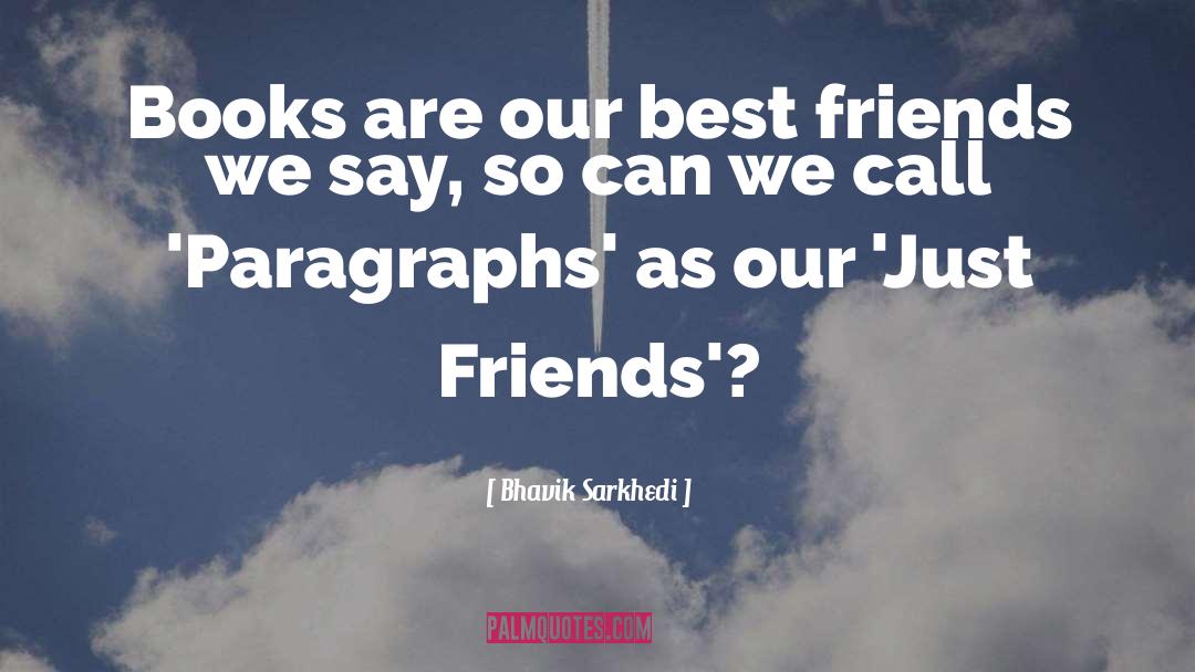 Just Friends quotes by Bhavik Sarkhedi