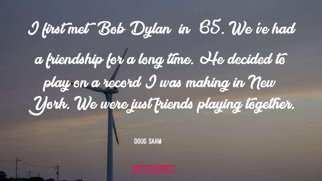 Just Friends quotes by Doug Sahm