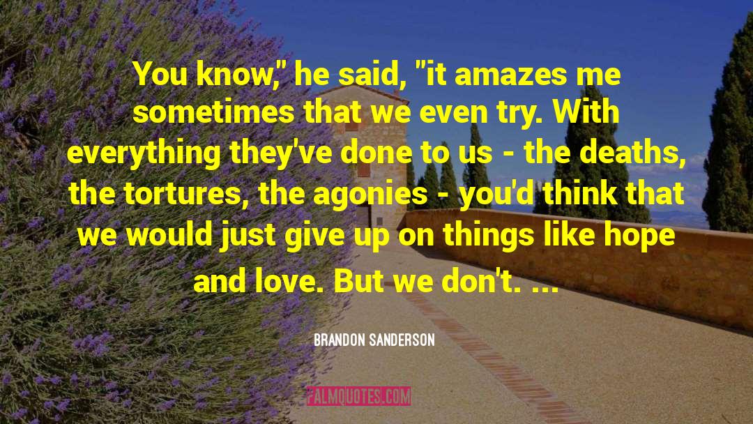 Just Give Up quotes by Brandon Sanderson