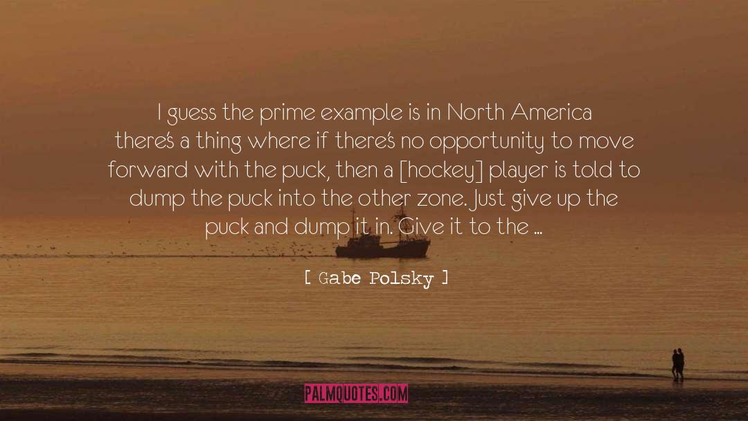Just Give Up quotes by Gabe Polsky