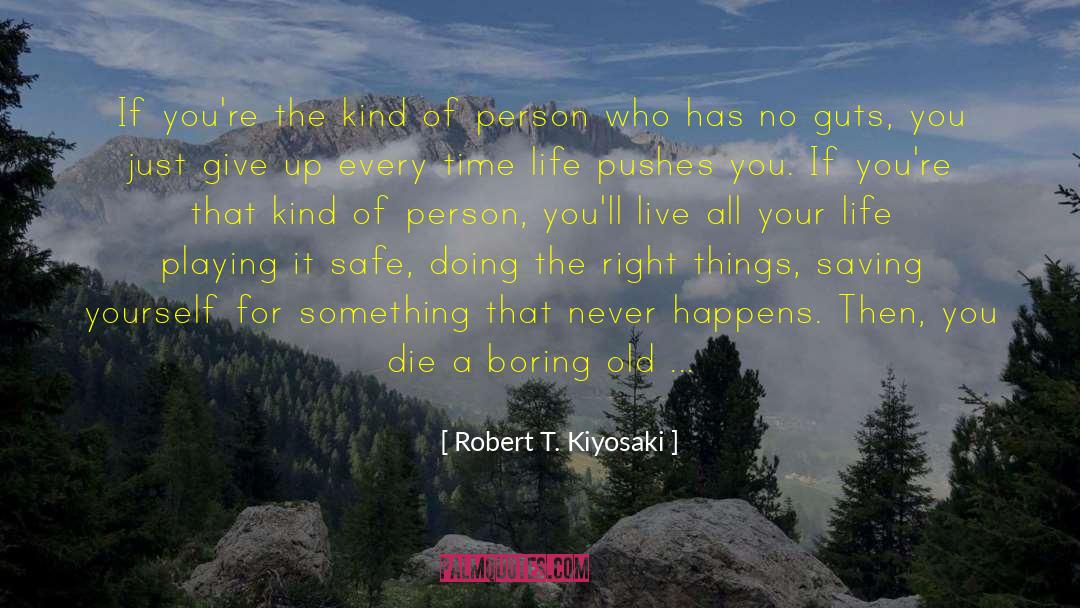 Just Give Up quotes by Robert T. Kiyosaki