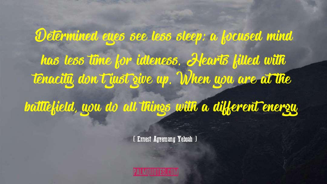 Just Give Up quotes by Ernest Agyemang Yeboah