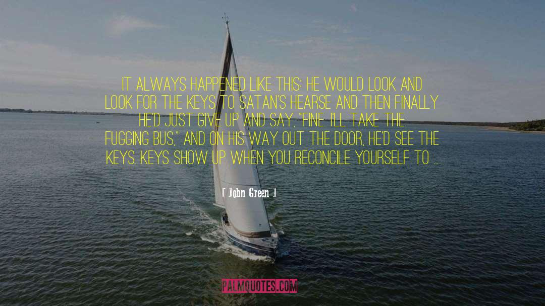 Just Give Up quotes by John Green