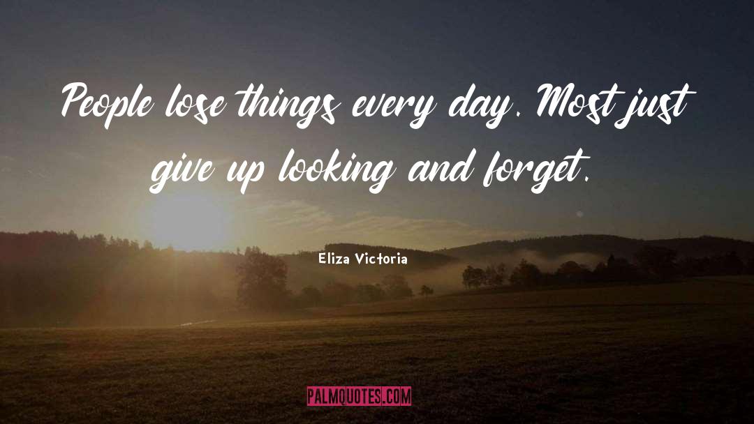 Just Give Up quotes by Eliza Victoria
