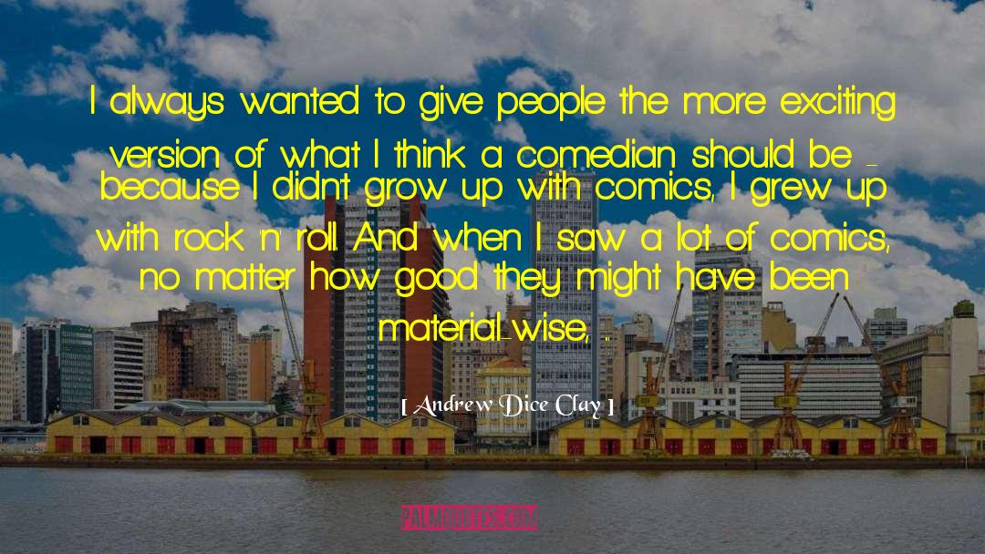 Just Give Up quotes by Andrew Dice Clay