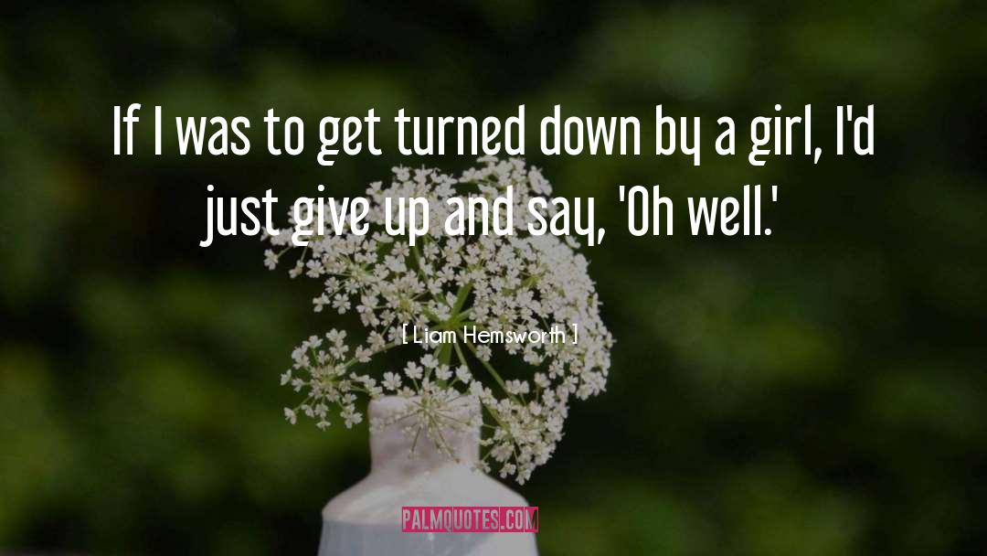 Just Give Up quotes by Liam Hemsworth