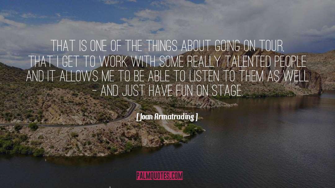 Just Have Fun quotes by Joan Armatrading