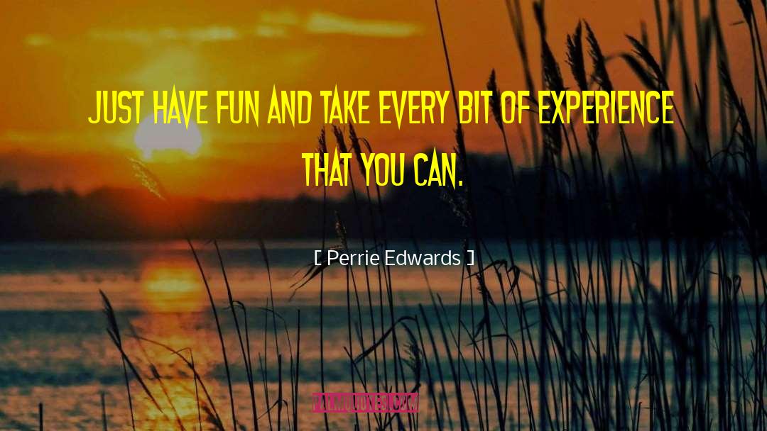 Just Have Fun quotes by Perrie Edwards