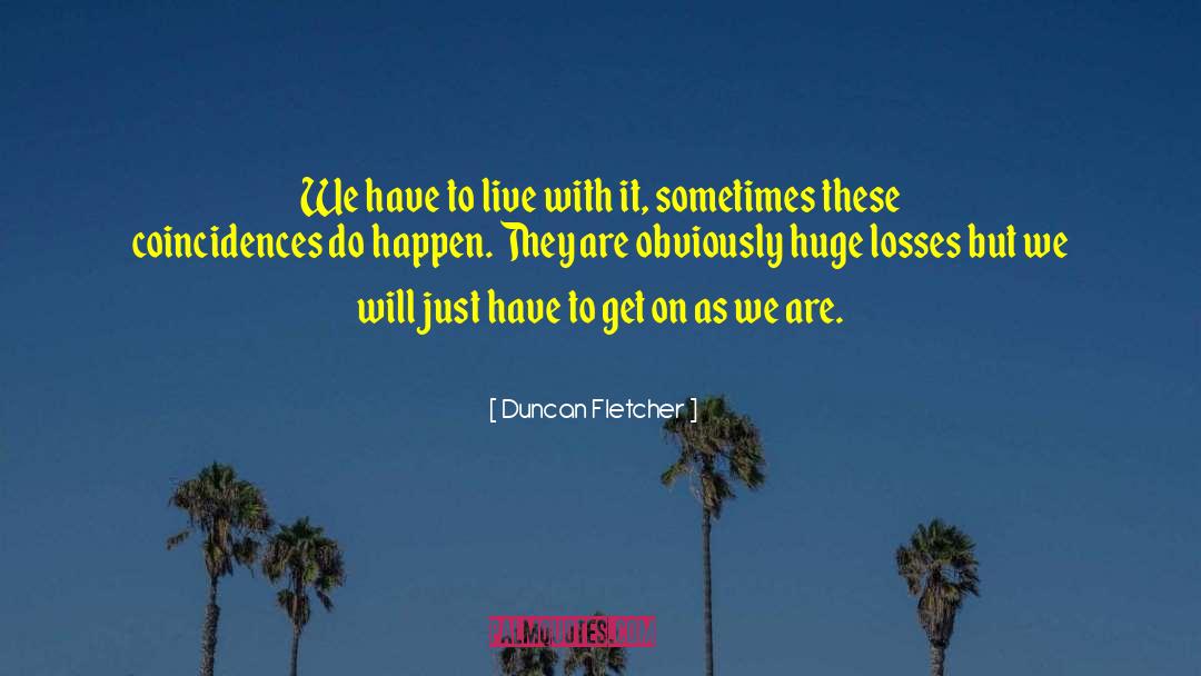 Just Have Fun quotes by Duncan Fletcher