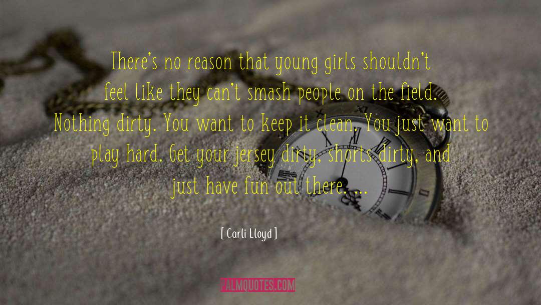 Just Have Fun quotes by Carli Lloyd
