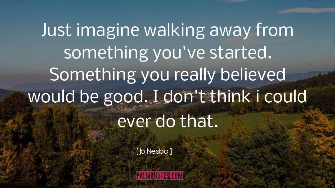 Just Imagine quotes by Jo Nesbo
