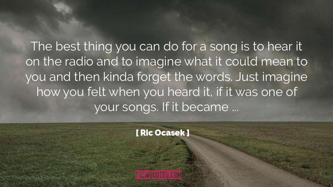 Just Imagine quotes by Ric Ocasek