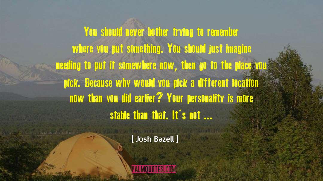 Just Imagine quotes by Josh Bazell