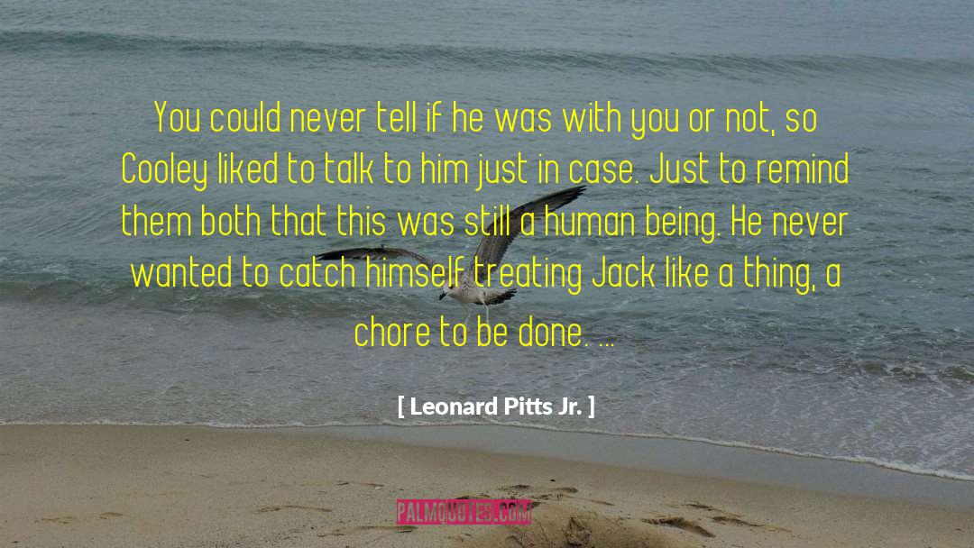 Just In Case quotes by Leonard Pitts Jr.