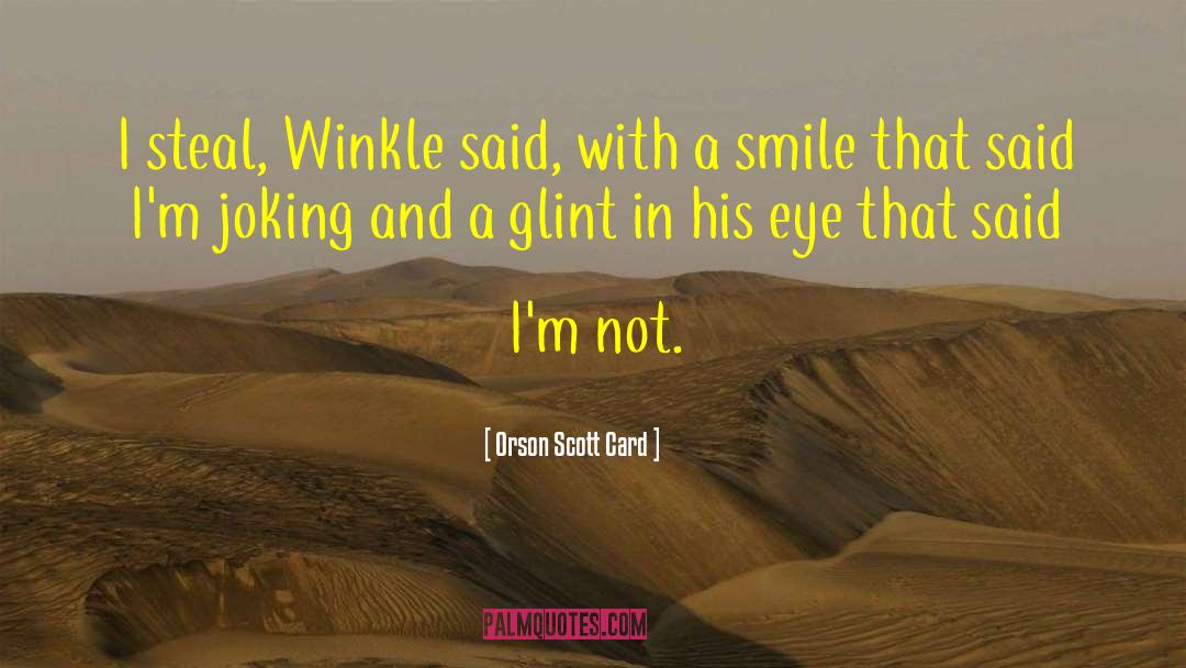 Just Joking quotes by Orson Scott Card