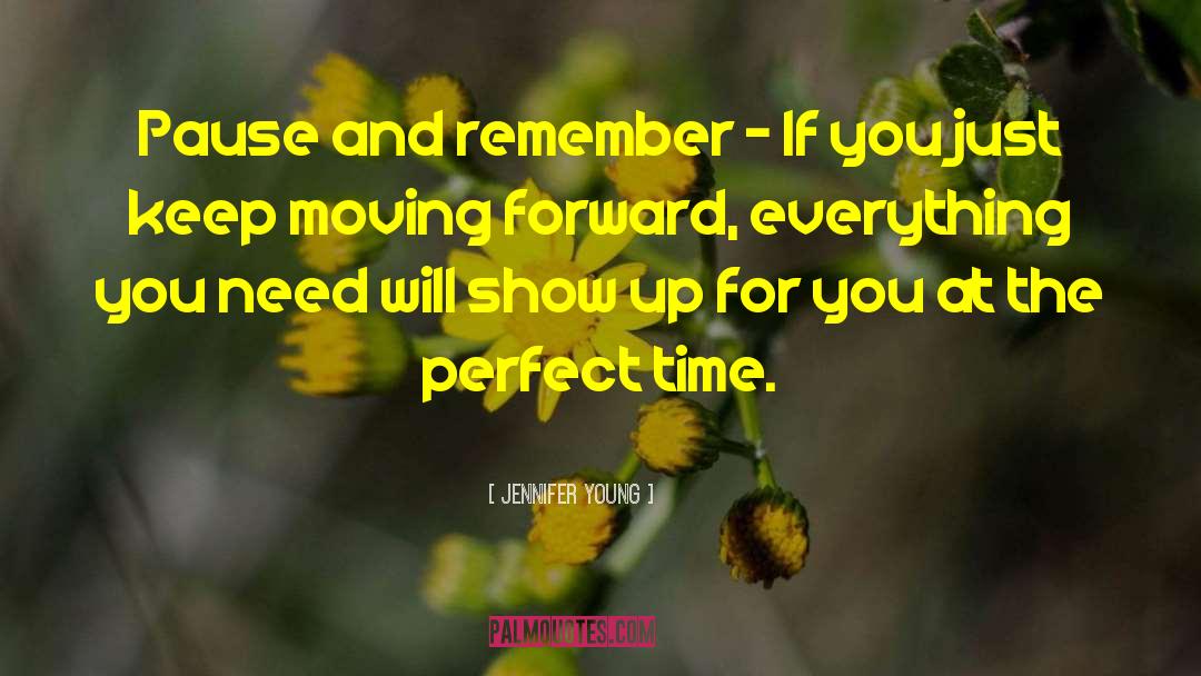 Just Keep Moving Forward quotes by Jennifer Young