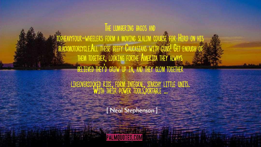 Just Keep Moving Forward quotes by Neal Stephenson