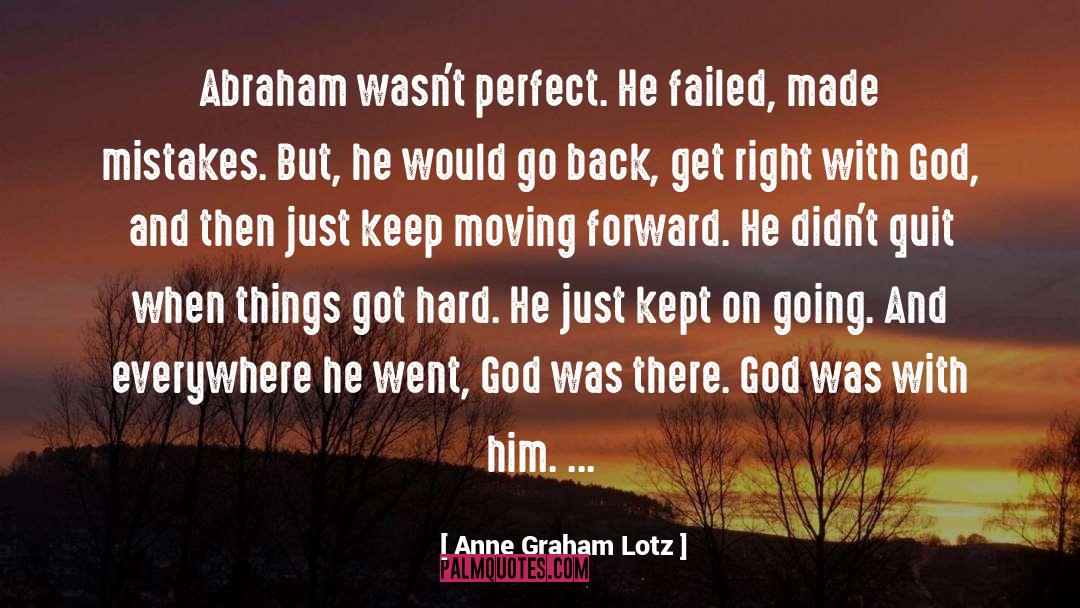 Just Keep Moving quotes by Anne Graham Lotz