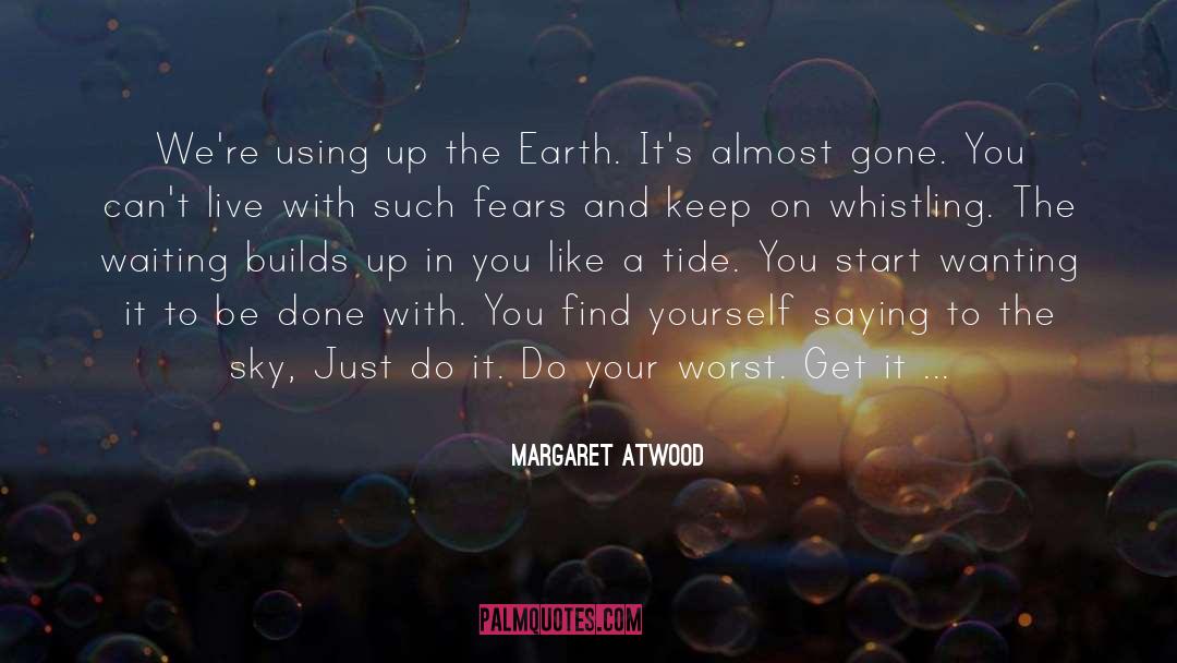 Just Keep Moving quotes by Margaret Atwood