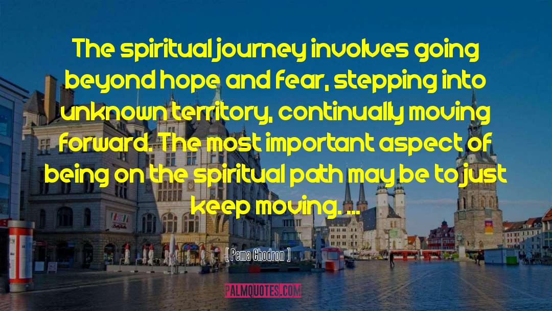 Just Keep Moving quotes by Pema Chodron