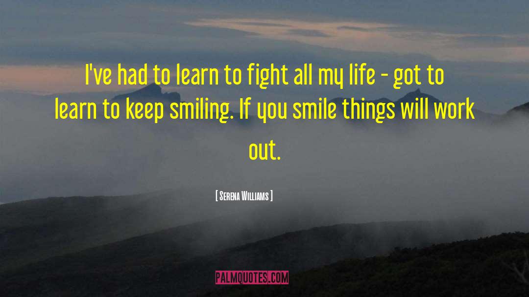 Just Keep Smiling quotes by Serena Williams