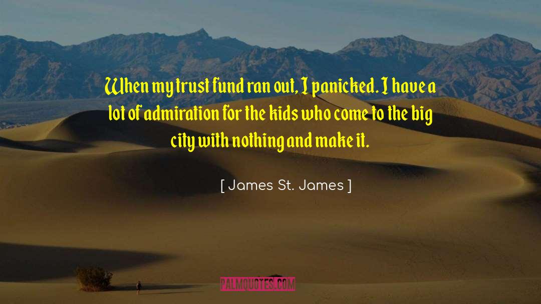 Just Kids quotes by James St. James