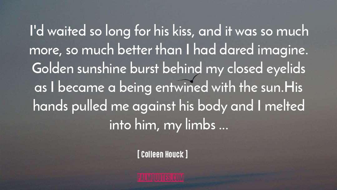 Just Kiss Me quotes by Colleen Houck