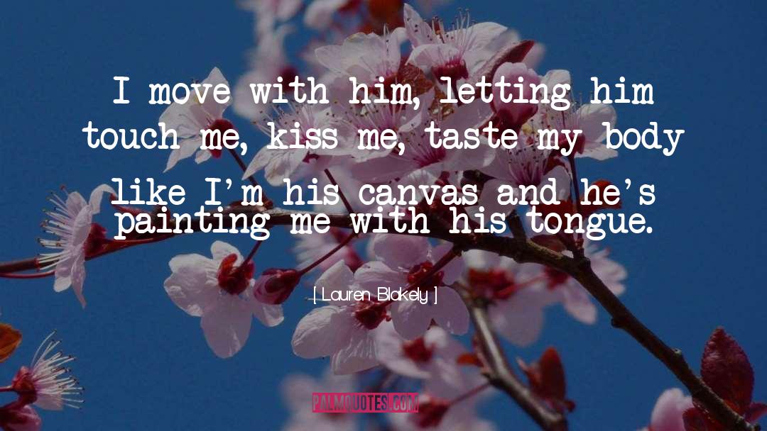 Just Kiss Me quotes by Lauren Blakely