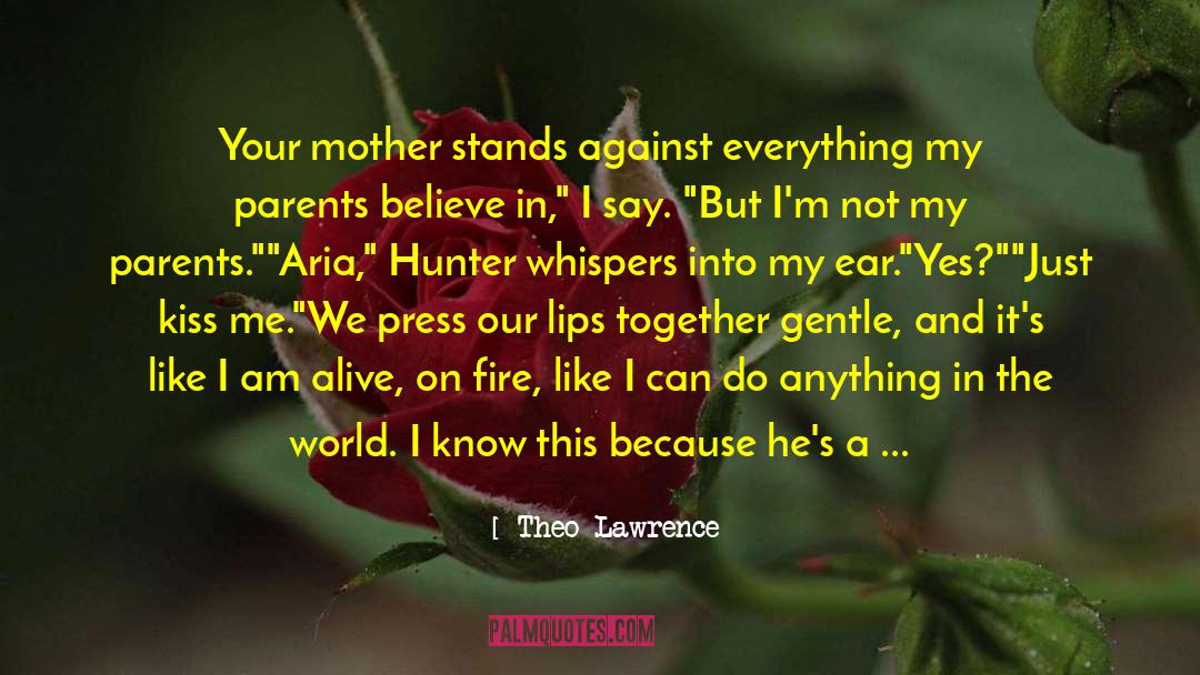 Just Kiss Me quotes by Theo Lawrence