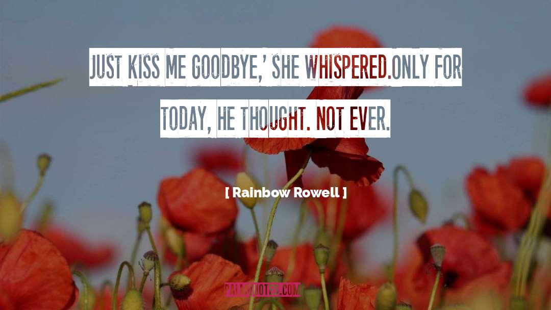 Just Kiss Me quotes by Rainbow Rowell