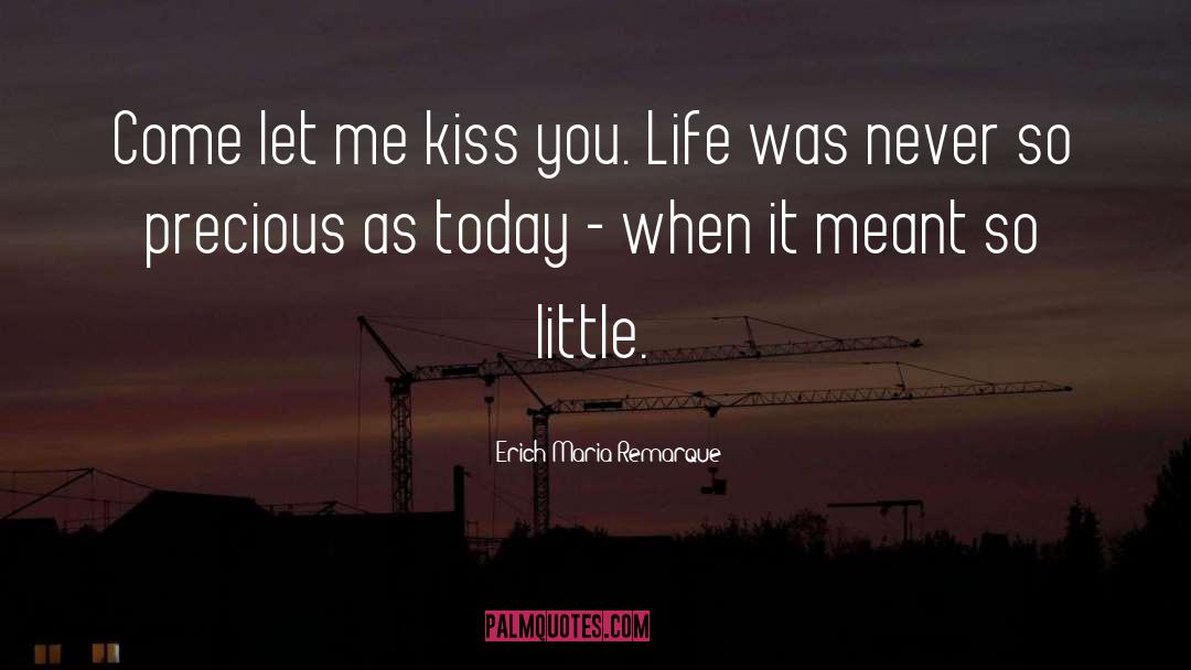 Just Kiss Me quotes by Erich Maria Remarque