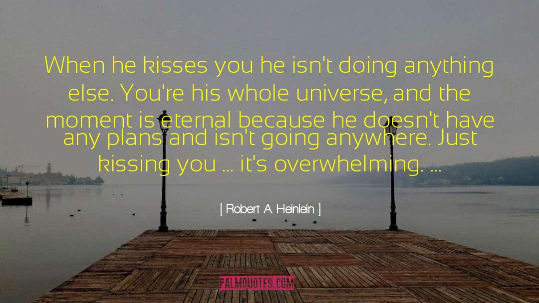 Just Kissing quotes by Robert A. Heinlein