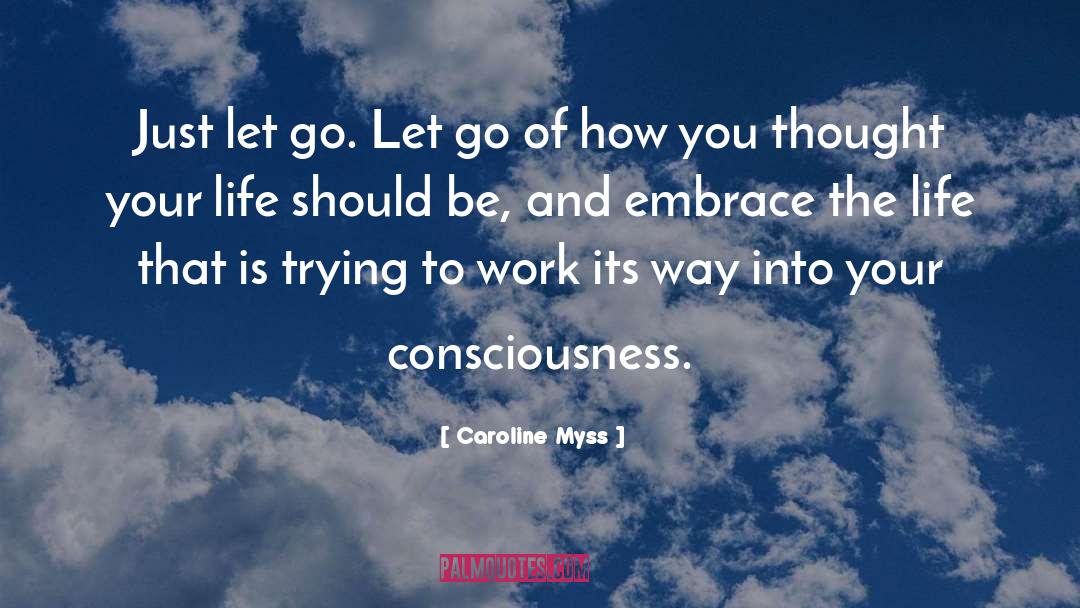 Just Let Go quotes by Caroline Myss
