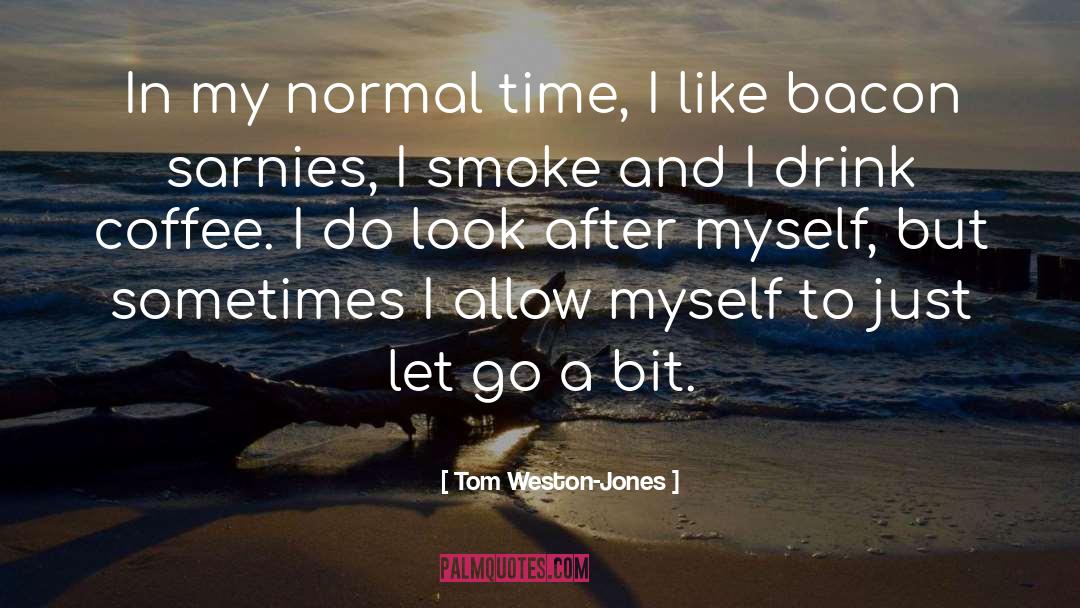 Just Let Go quotes by Tom Weston-Jones