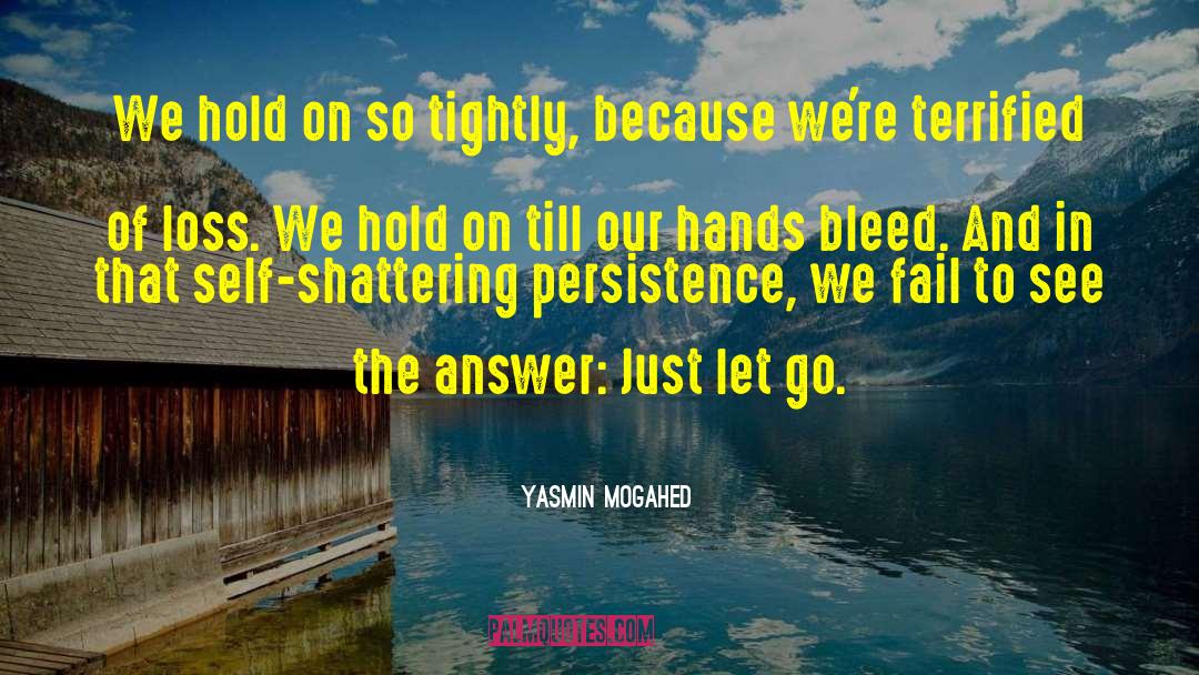 Just Let Go quotes by Yasmin Mogahed