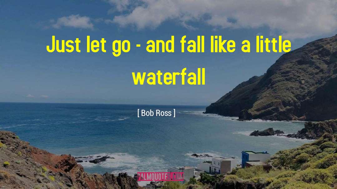 Just Let Go quotes by Bob Ross