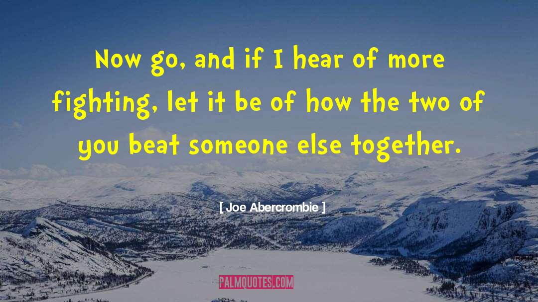 Just Let It Go quotes by Joe Abercrombie