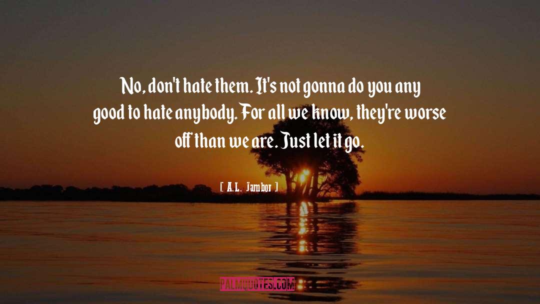 Just Let It Go quotes by A.L. Jambor