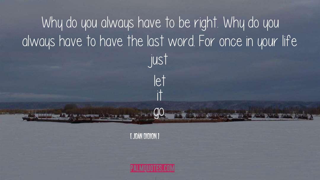 Just Let It Go quotes by Joan Didion