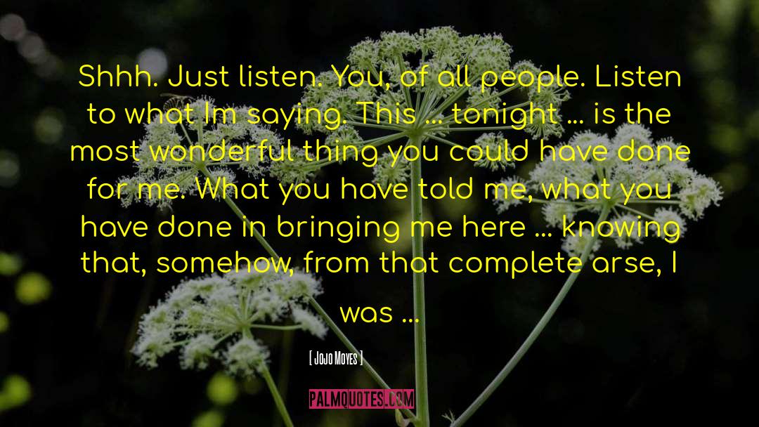 Just Listen quotes by Jojo Moyes
