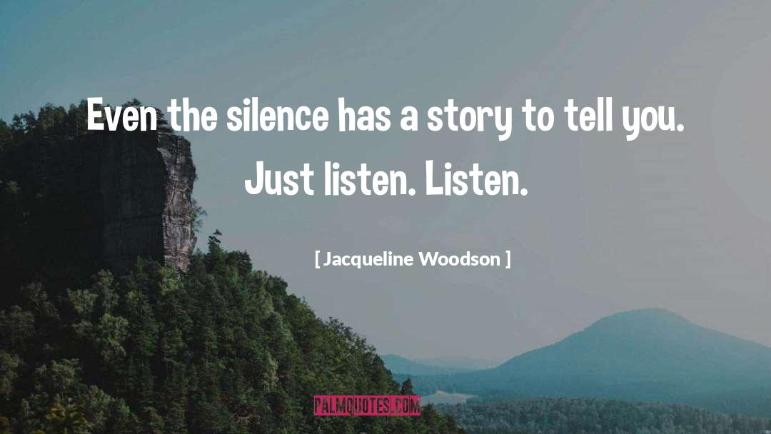 Just Listen quotes by Jacqueline Woodson