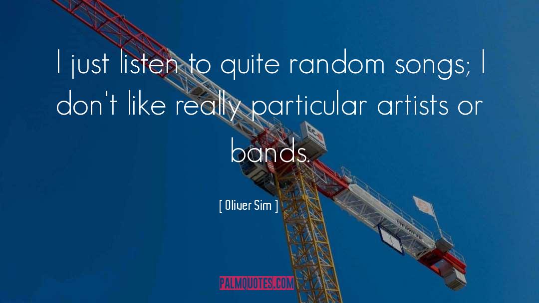 Just Listen quotes by Oliver Sim