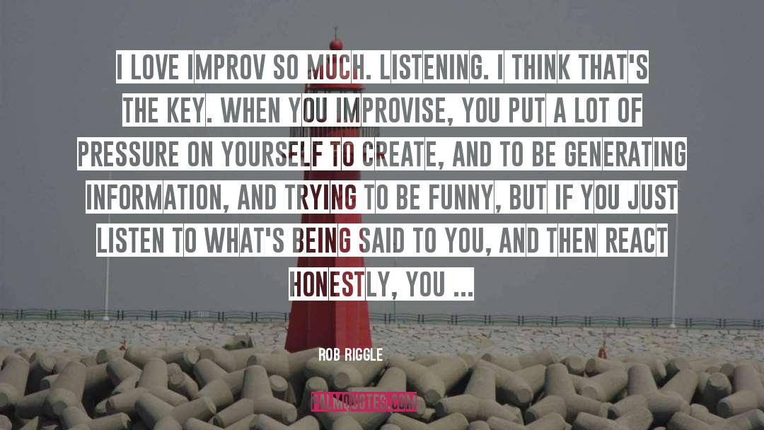 Just Listen quotes by Rob Riggle