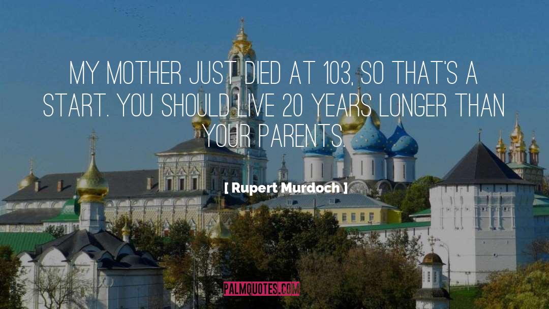 Just Live Your Life quotes by Rupert Murdoch