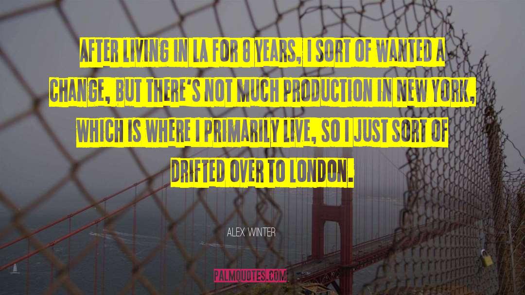 Just Living Life quotes by Alex Winter