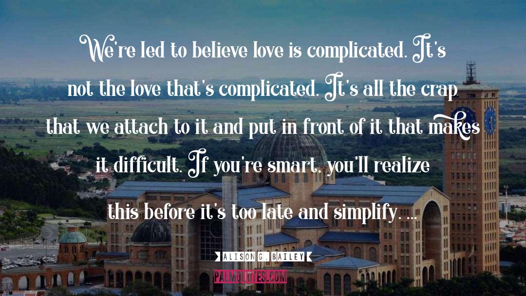 Just Love It quotes by Alison G. Bailey