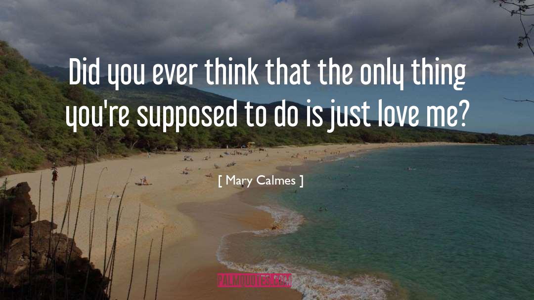 Just Love Me quotes by Mary Calmes