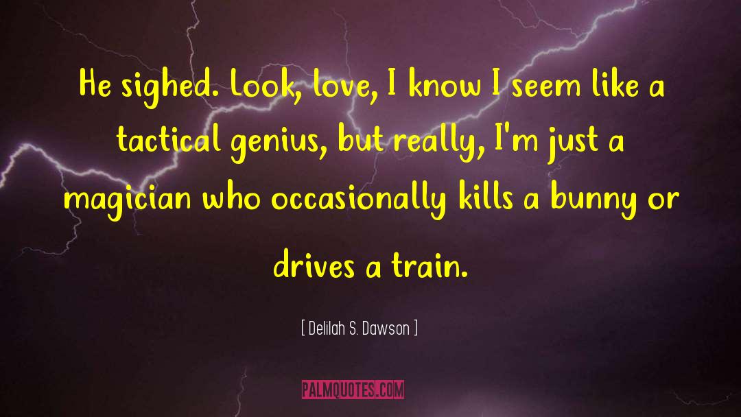 Just Love Me quotes by Delilah S. Dawson